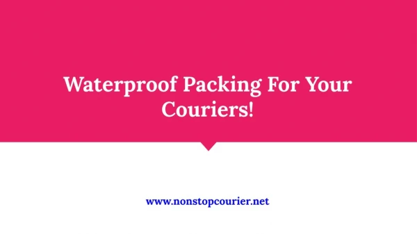 Water Proof Packing For Your Couriers!