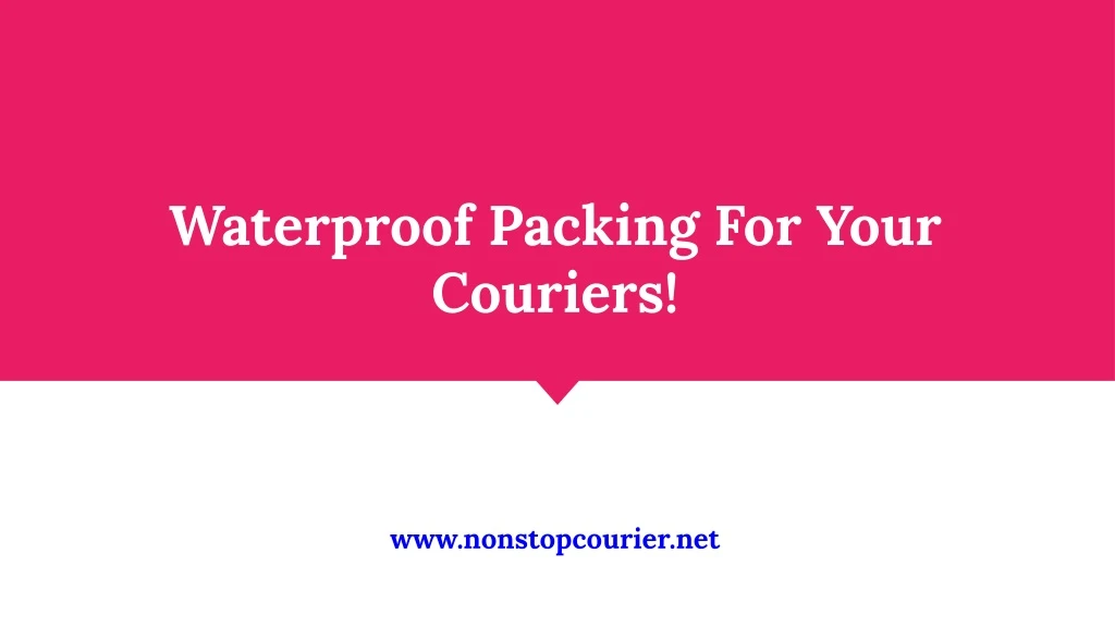 waterproof packing for your couriers