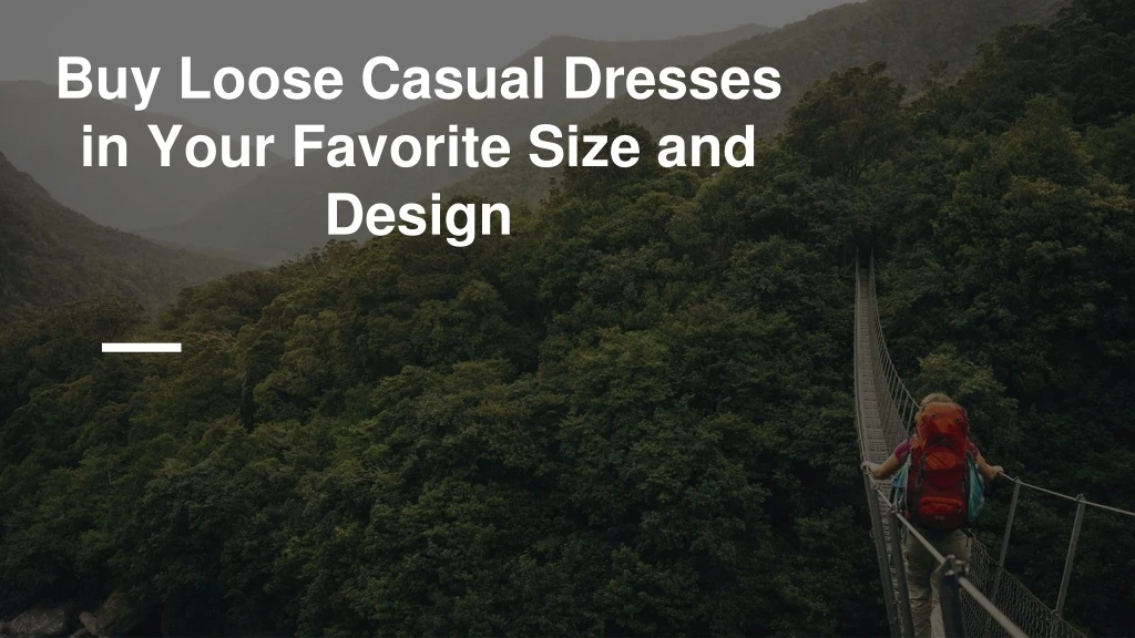 buy loose casual dresses in your favorite size and design