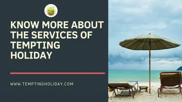 Know More About The Services of Tempting Holiday
