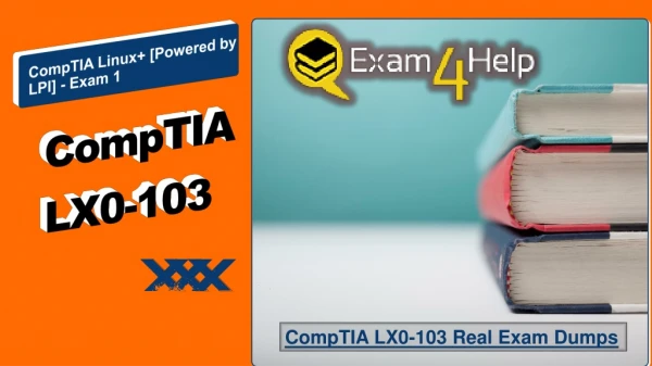 CompTIA LX0-103 Exam Dumps - Get Actual LX0-103 Dumps | Exam4Help.com