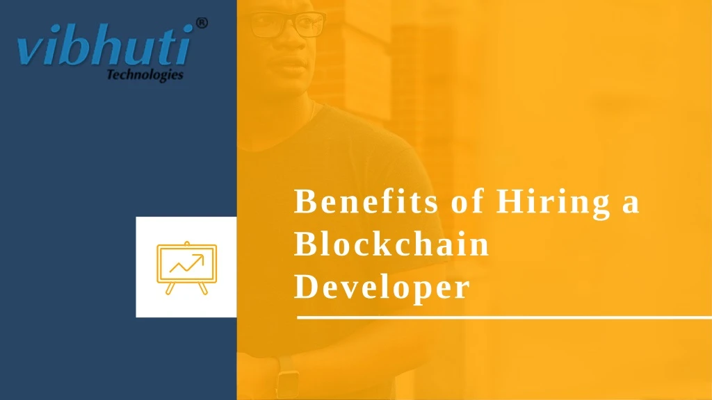 benefits of hiring a blockchain developer