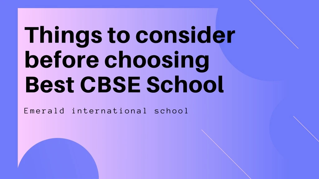 things to consider before choosing best cbse