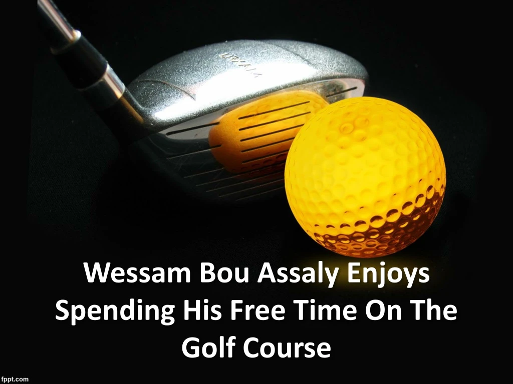 wessam bou assaly enjoys spending his free time on the golf course