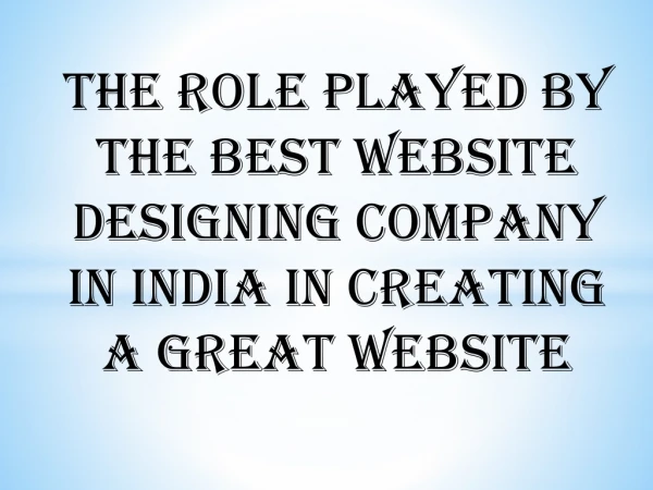 The role played by the best website designing company in India in creating a great website