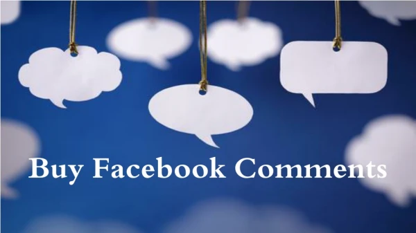 Why You Should Buy Facebook Comments from Online Firm in 2019?