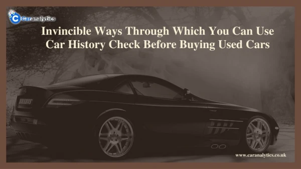 Invincible Ways Through Which You Can Use Car History Check Before Buying Used Cars