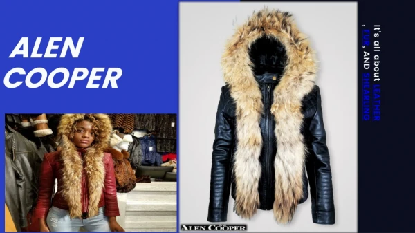 It’s all about LEATHER , FUR, AND SHEARLING