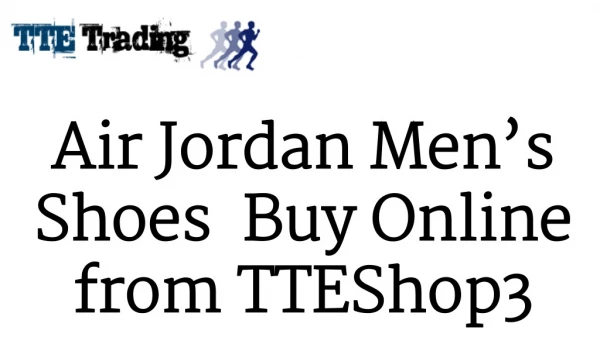 Air Jordan Men’s Shoes – Buy Online from TTEShop3