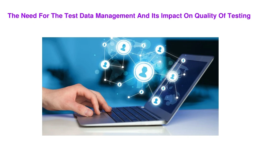 the need for the test data management