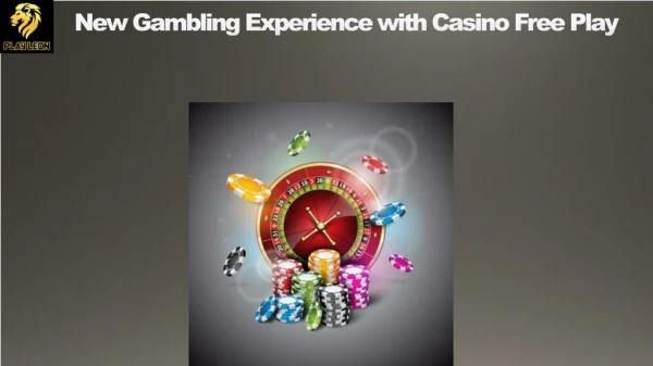 New Gambling Experience with Casino Free Play
