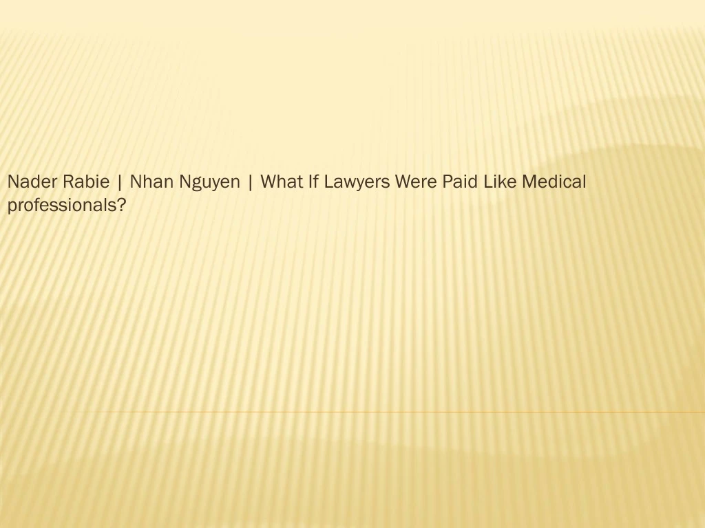 nader rabie nhan nguyen what if lawyers were paid like medical professionals