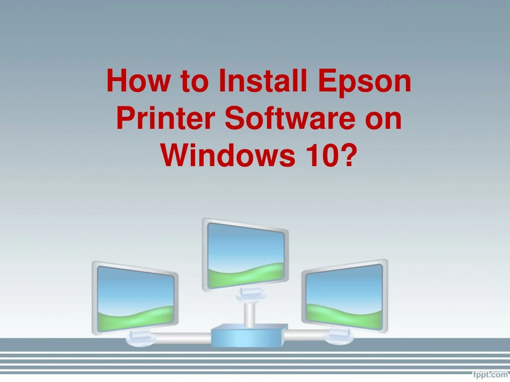 how to install epson printer software on windows
