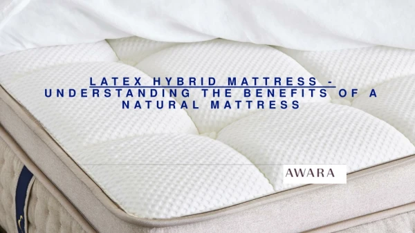 Latex Hybrid Mattress - Understanding The Benefits Of A Natural Mattress