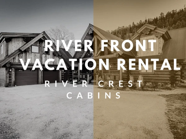 south fork vacation rental -River crest cabin