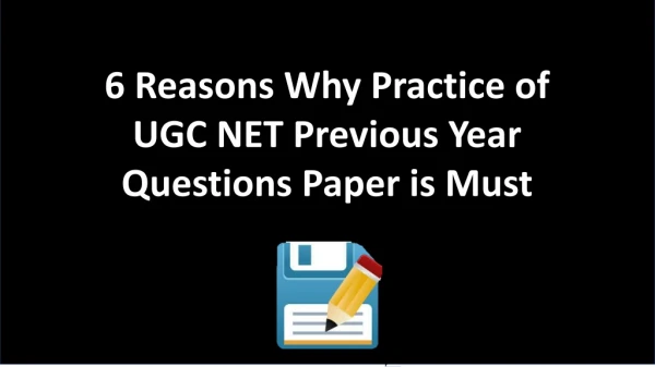 6 Reason Why Practicing UGC NET Question Papers is Must