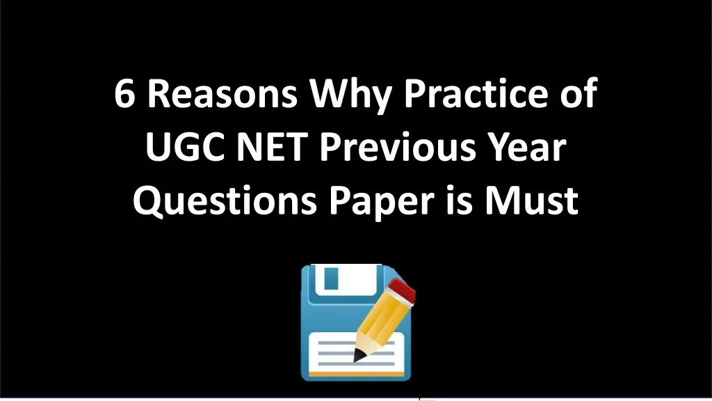 6 reasons why practice of ugc net previous year