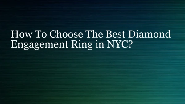 How To Choose The Best Diamond Engagement Ring in NYC