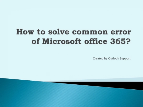 How to solve common error of microsoft office 365?