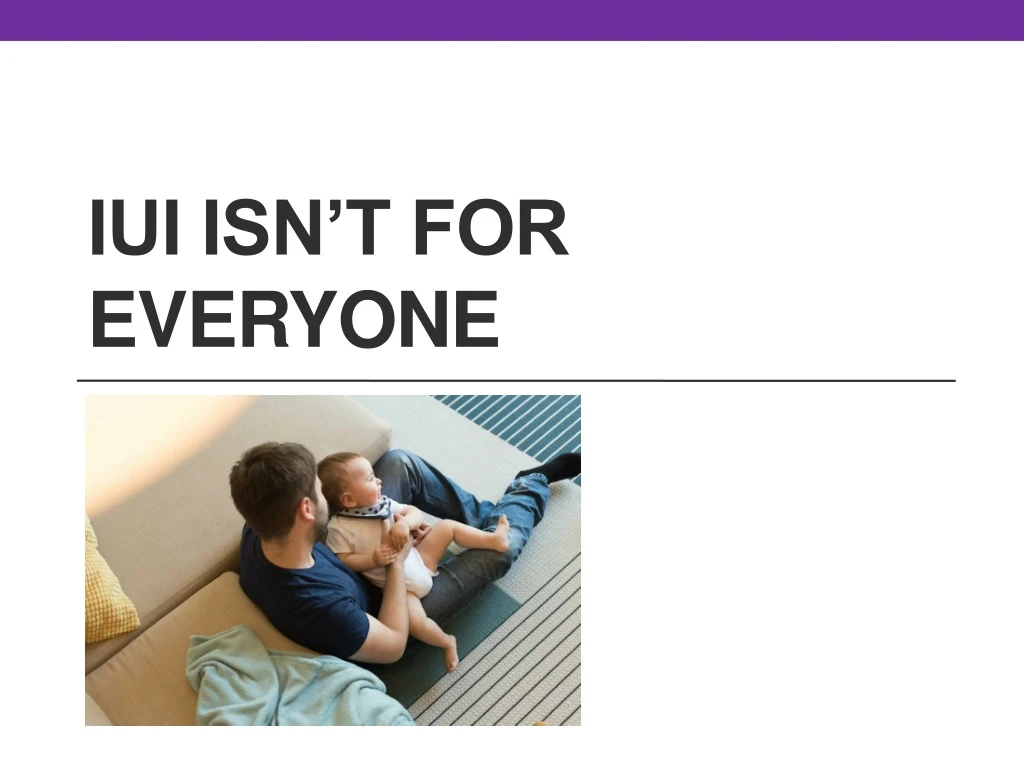 iui isn t for everyone