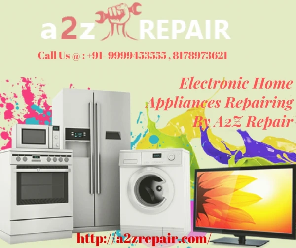 Electronic Home Appliances Repairing by A2Z Repair