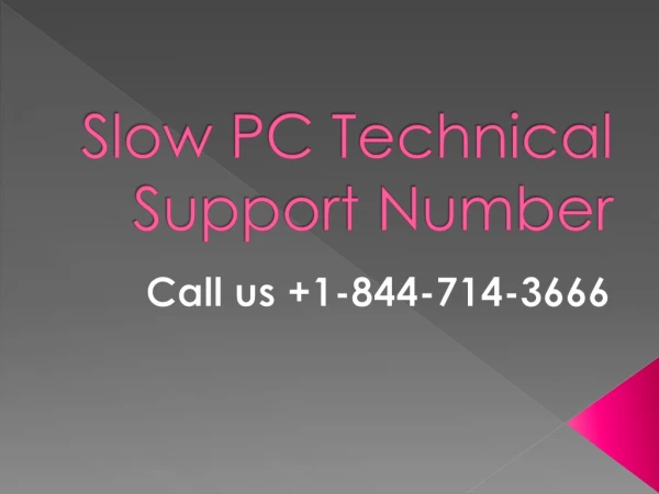 Slow PC Technical support Number 1-844-714-3666