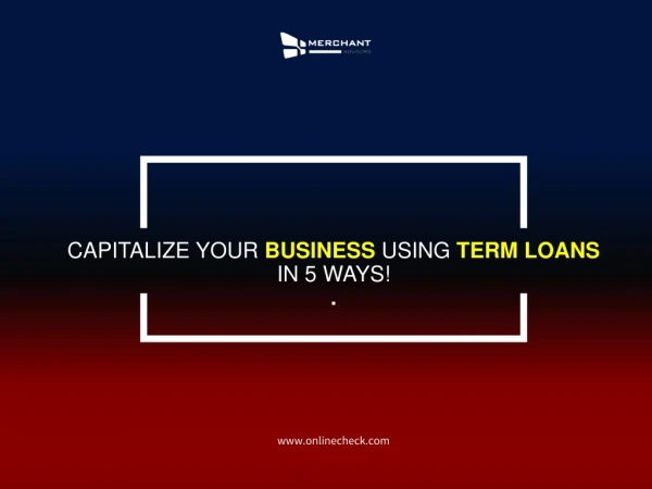 Capitalize Your Business Using Term Loans In 5 Ways!