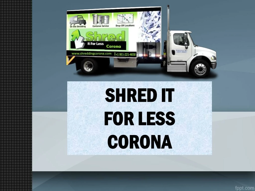 shred it for less corona