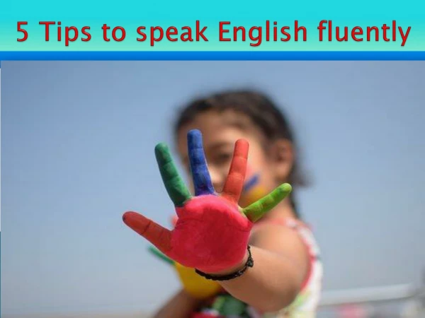 5 Tips to Speak English Fluently