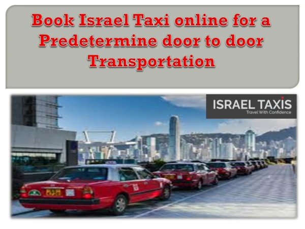 Book Israel Taxi online for a Predetermine door to door Transportation