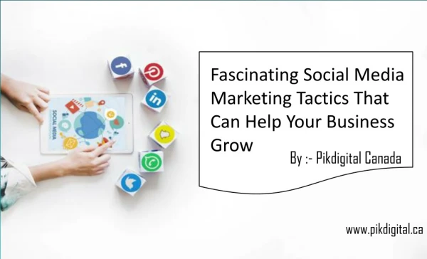 Fascinating Social Media Marketing Tactics That Can Help Your Business Grow