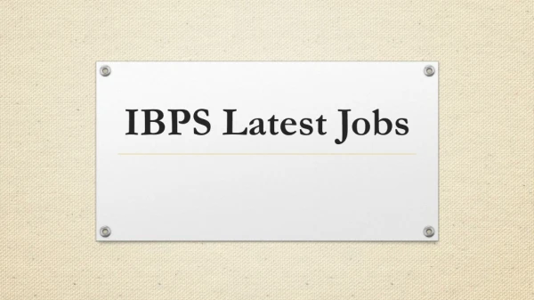 IBPS Recruitment Notification for Latest Vacancies are Available Here