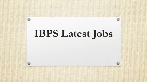 IBPS Recruitment Notification for Latest Vacancies are Available Here