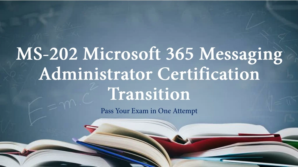 ms 202 microsoft 365 messaging administrator certification transition
