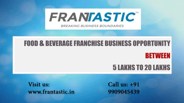 Food & Beverage Franchise Business Opportunity Between 5 Lakhs To 20 Lakhs