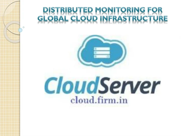 Distributed monitoring for global cloud infrastructure
