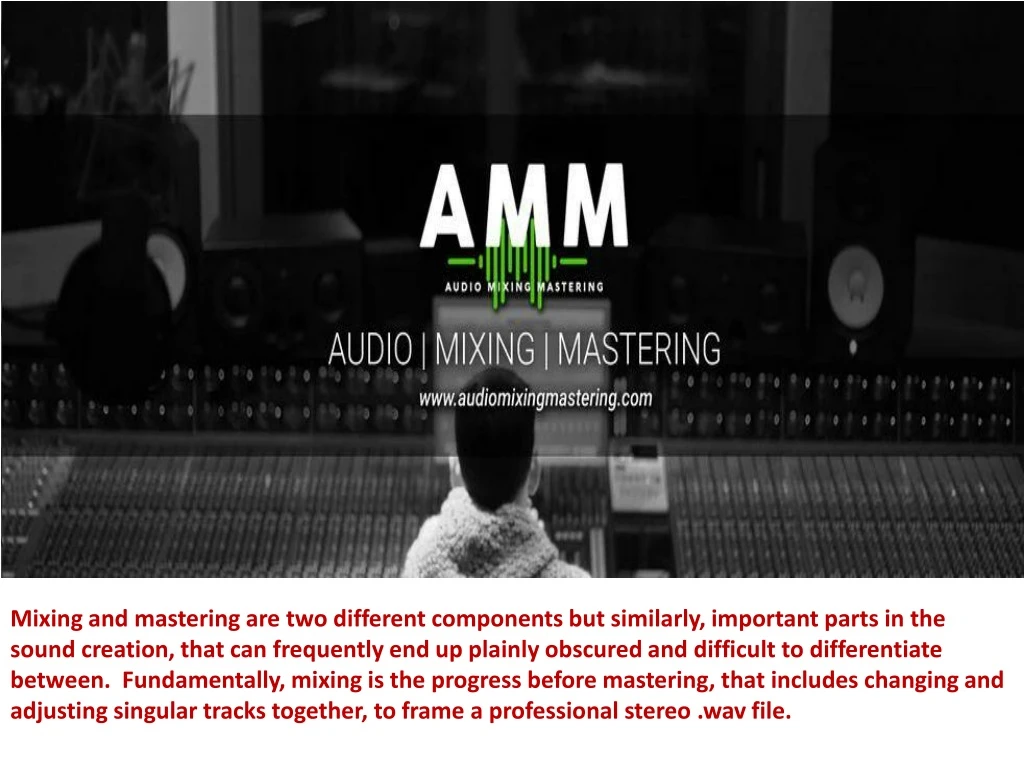 mixing and mastering are two different components