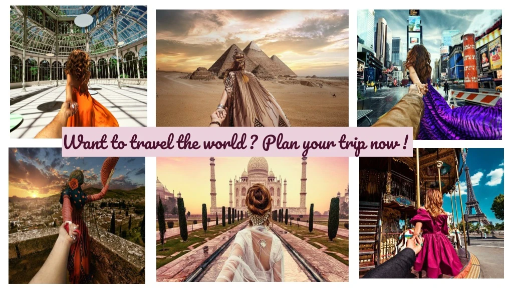want to travel the world plan your trip now
