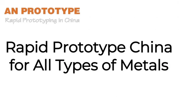 Rapid Prototype China for All Types of Metals