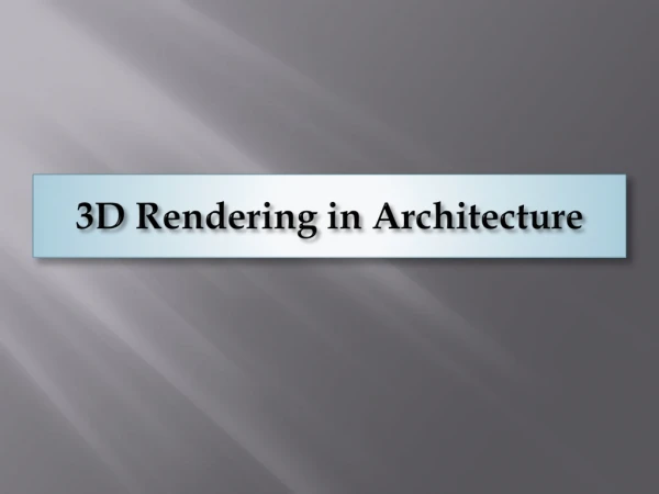 Why is 3D Rendering an Important part in the field of Architecture