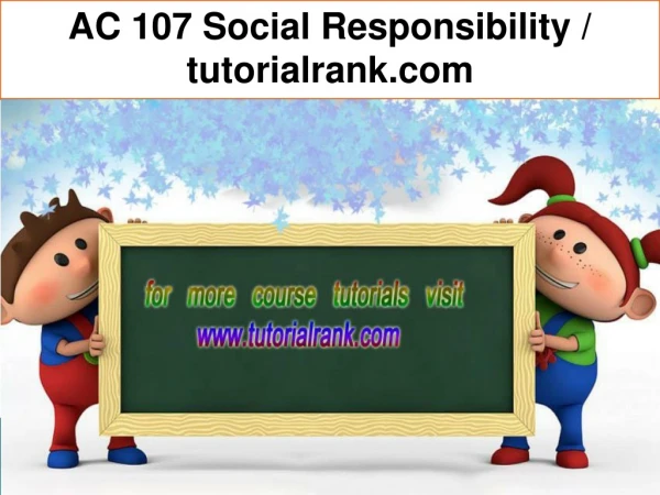 ac 107 social responsibility tutorialrank com