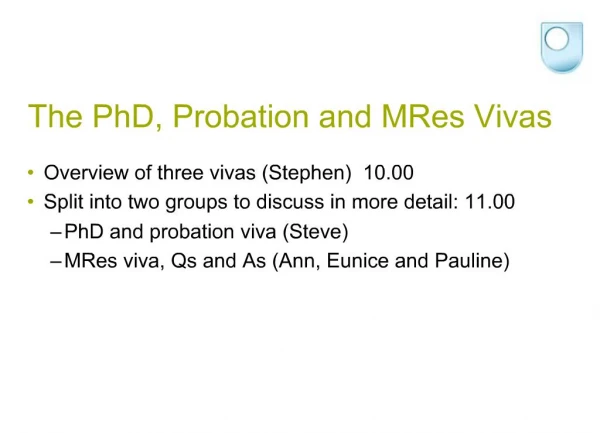 The PhD, Probation and MRes Vivas