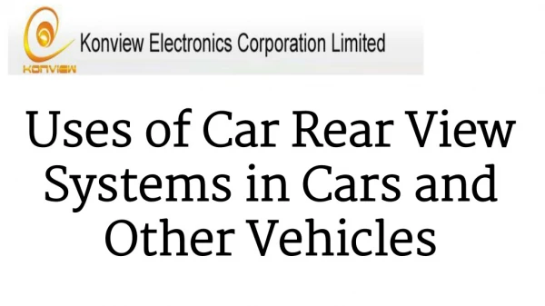 Uses of Car Rear View Systems in Cars and Other Vehicles