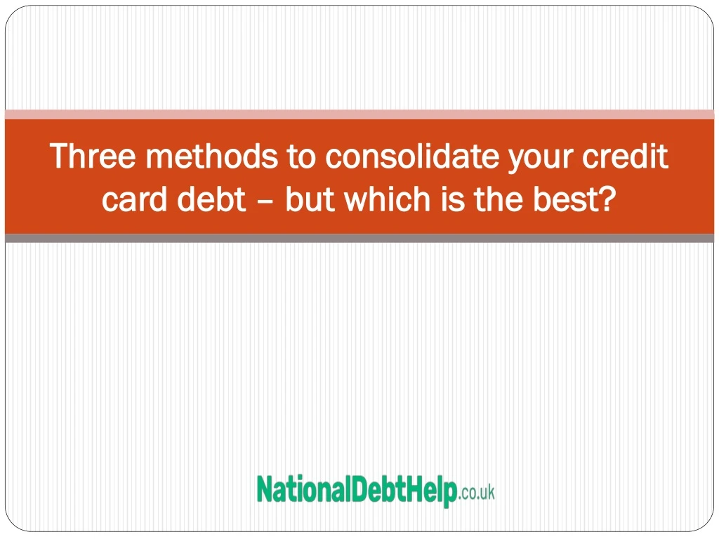 three methods to consolidate your credit card debt but which is the best