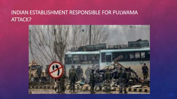 Indian responsible for Pulwama attack