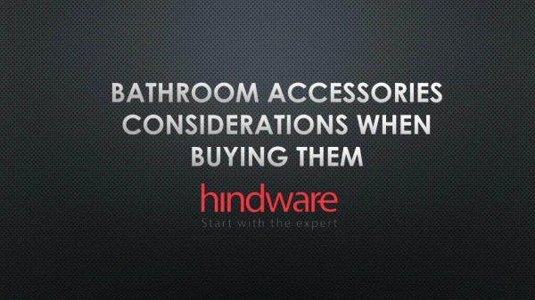 Bathroom Accessories Considerations When Buying Them