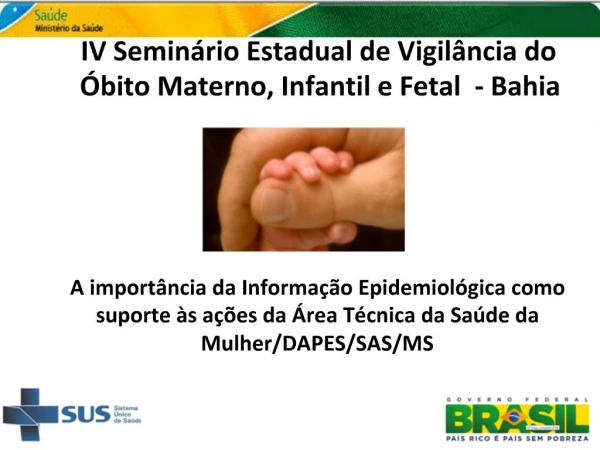 IV Semin rio Estadual de Vigil ncia do bito Materno, Infantil e Fetal - Bahia