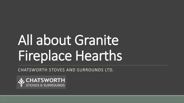 All about Granite Fireplace Hearths