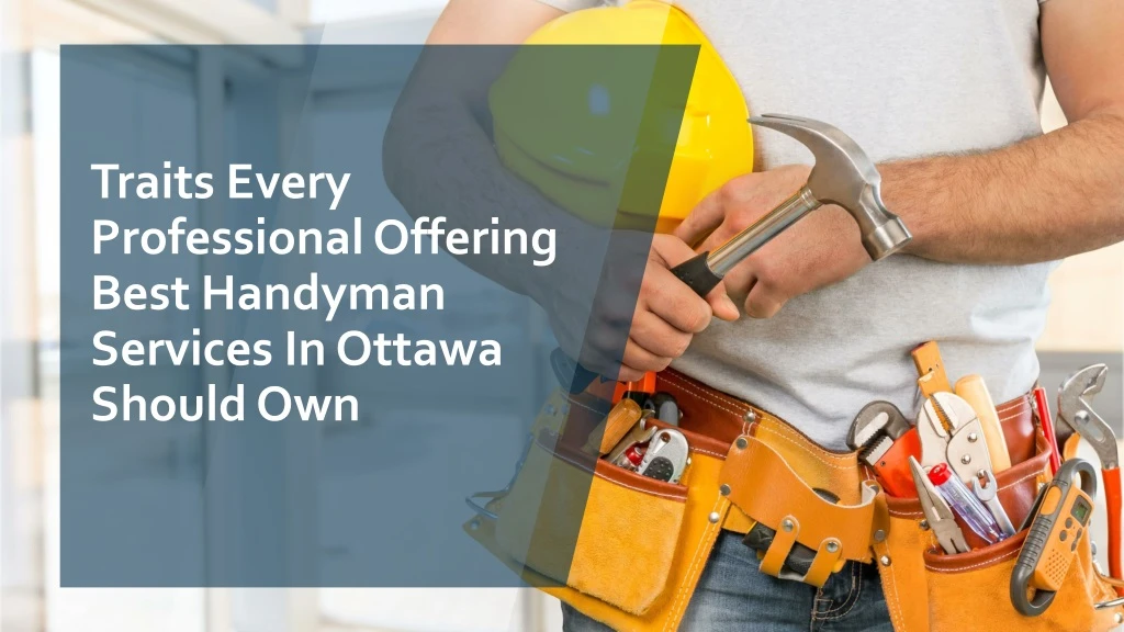 traits every professional offering best handyman services in ottawa should own