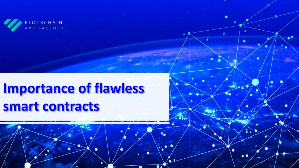 importance of flawless smart contracts